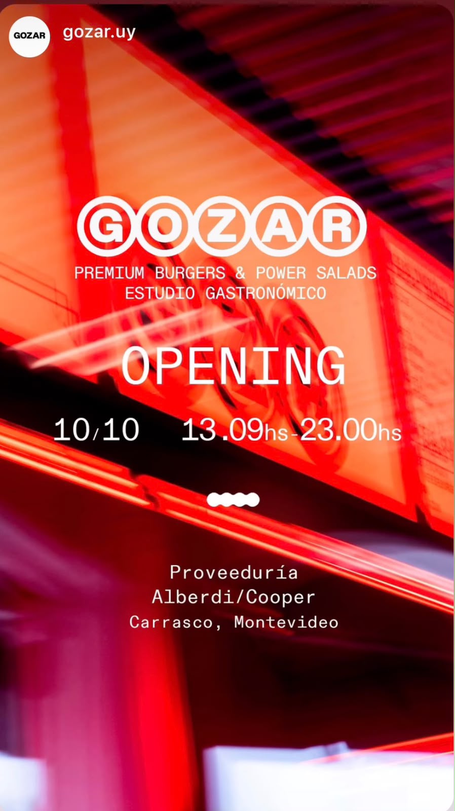 GOZAR — Premium Burgers & Power Salads, Estudio Gastronómico. Opening 10/10, de 13:09 a 23:00 hs. Proveeduría Alberdi/Cooper, Carrasco, Montevideo.